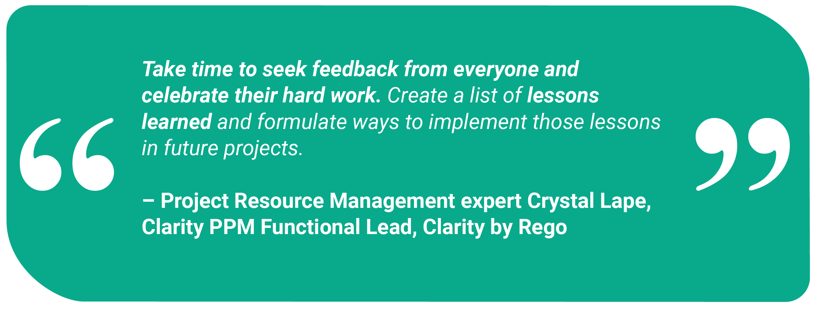 Quotes-What are the 5 Stages of Project Management? Quote from Crystal Lape encourages teams to celebrate efforts, gather feedback, and apply lessons learned to future projects.